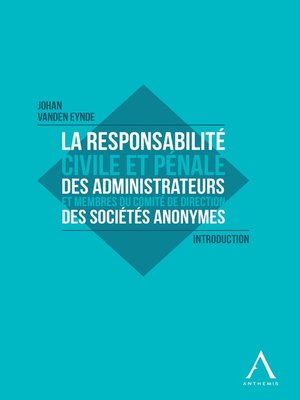 cover image of La responsabilité civile et pénale des administrateurs et membres du Comité de direction des sociétés anonymes
